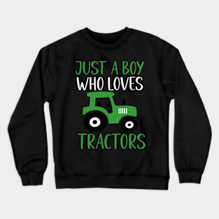 Just a Boy who Loves Tractors Green Crewneck Sweatshirt